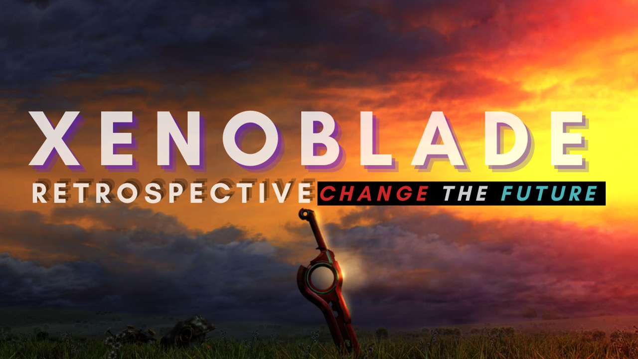 Seizing Your Destiny - Xenoblade Chronicles Retrospective