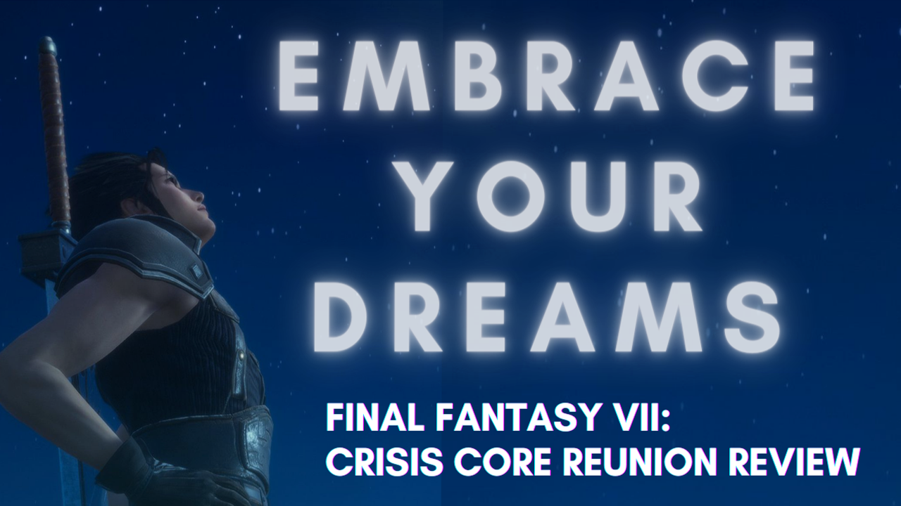 Final Fantasy VII Crisis Core -Reunion- Review