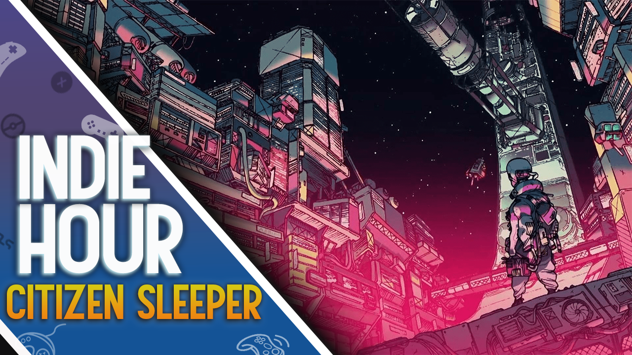 Indie Hour - Citizen Sleeper