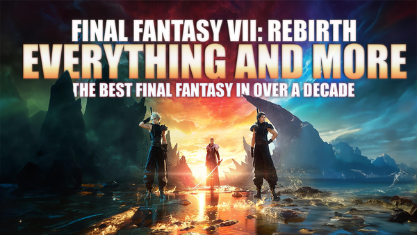 Final Fantasy VII Rebirth Review