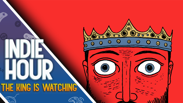 Indie Hour - The King is Watching